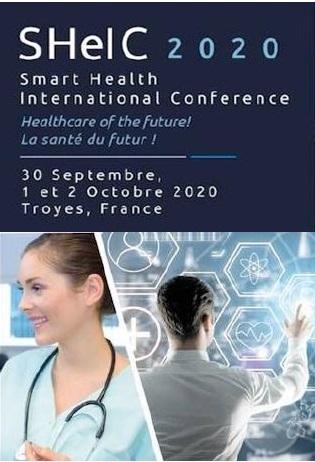 Smart Health International Conference - SHeIC 2020 : la santé du futur ! (Troyes, Aube - 30 septembre, 1 et 2 octobre 2020).